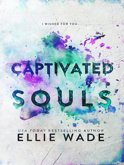 Title details for Captivated Souls by Ellie Wade - Available